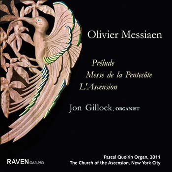 Messiaen: Prlude  Messe de la Pentecte  LAscension<BR>Jon Gillock, Organist<BR>2011 Pascal Quoirin Organ, 111 ranks, Church of the Ascension, New York
