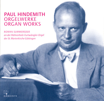 Paul Hindemith Complete Solo Organ Works, Roman Summereder, organist