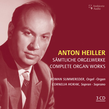 Anton Heiller Complete Organ Works <font color = red><I>3-CD set</I></font><BR>Roman Summereder Plays<BR>\"Bruckner Organ,\" Basilica, St. Florian, Austria