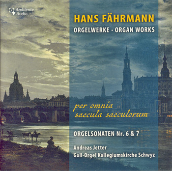 Hans F�hrmann (1860-1940): Organ Sonatas Nos. 6 and 7