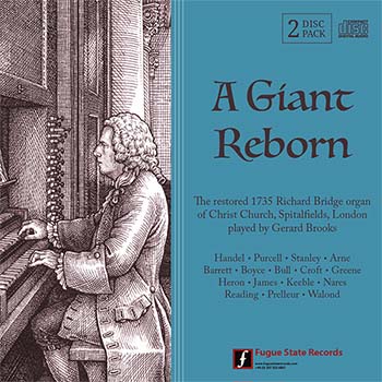 A Giant Reborn: England\'s Largest Organ in 1735, Restored