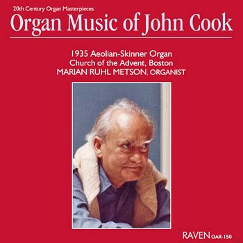 Organ Works of John Cook<BR><font color = red>\". . . an admirable introduction to these works . . . splendid, with lots of audience appeal . . . polished performances\" reviews <I>The AAM Journal</I></font>