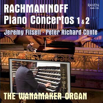 Rachmaninoff: Piano Concertos Nos. 1 & 2, Jeremy Filsell, Piano<BR>Peter Richard Conte, The Wanamaker Organ<BR>Macy's Department Store, Philadelphia<BR><BI>A Sonic Tour-de-Force</BI>