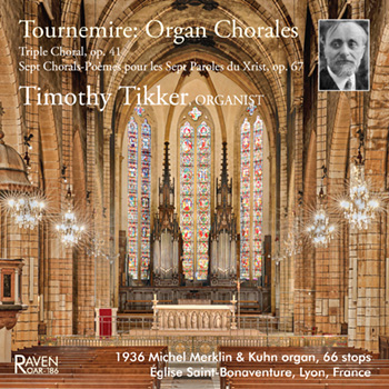 Tournemire: Organ Chorales, Op. 41 & 67; Timothy Tikker, Organist