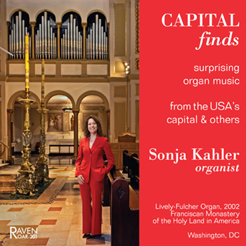 Capital <I>finds</I>: Surprising Organ Music from the USA\'s capital and others<BR>First recording of the Lively-Fulcher organ, Franciscan Monastery, Washington, DC