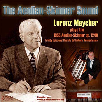 The Aeolian-Skinner Sound, Lorenz Maycher, Organist<BR><font color = purple>"The sound is immodestly magnificent . . . Maycher's playing is flawless . . . Bravo!" reviews <I>The American Organist</I></font>