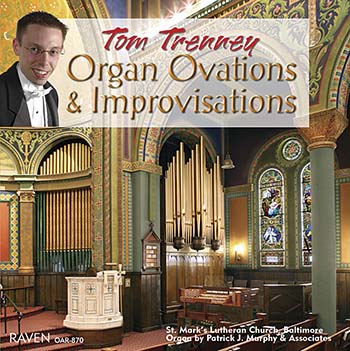 Organ Ovations & Improvisations<BR><font color=red>Tom Trenney, First Prize in the AGO Improvisation Competition, Improvises & Plays Repertoire<BR><font color=purple>Reviews <I>The Diapason</I> \". . . a most impressive <I>tour de force</I>\"</font>