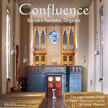Confluence, Barbara Raedeke, Organist; Juget-Sinclair Organ, St. Mark\'s Church, St. Louis