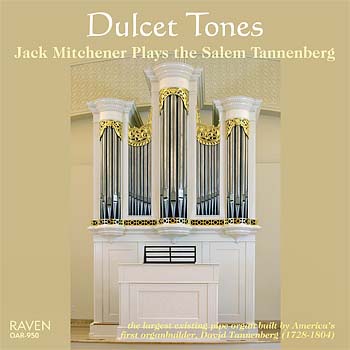 Dulcet Tones: Jack Mitchener Plays the Largest Tannenberg Organ<BR><Font Color=red><I>". . .an impressive and moving listening experience . . . a rare treat."</I> International Record Review</font>