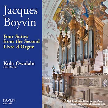 Jacques Boyvin: Four Suites from the Second Livre d\'Orgue<BR>Kola Owolabi, Organist<BR>1732 Andreas Silbermann organ, Ebersmunster