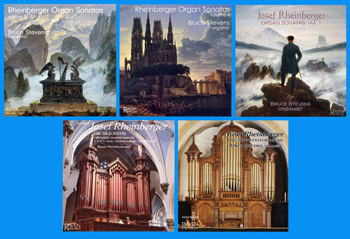 15 Rheinberger Sonatas on 5 CDs<BR><I><Font Color = Red>Special Price $49</I></Font><BR>Bruce Stevens, Organist