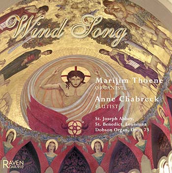 Wind Song: Music for Flute & Organ<BR><font color = purple>Marijim Thoene, organist; Anne Chabreck, flutist<BR><font color = red>Reviews <I>The Diapason</I>, \"What a fine recording this is!\"</font>