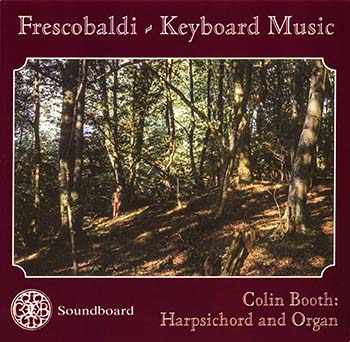 Frescobaldi Keyboard Music; Colin Booth plays harpsichord & organ