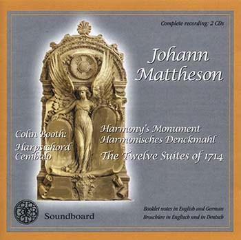 Johann Mattheson: Harmony\'s Monument, The 12 Suites of 1714, Colin Booth, harpsichord cembalo